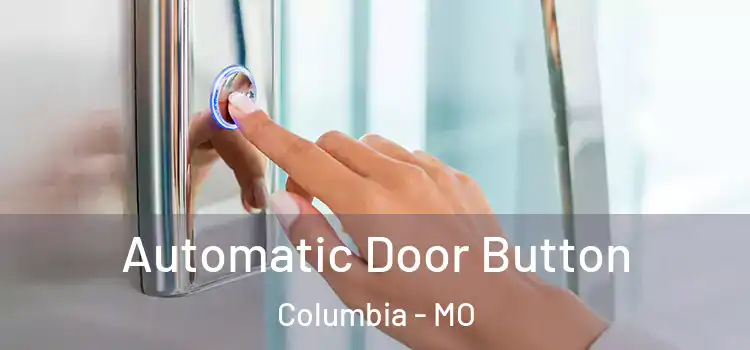  Automatic Door Button Columbia - MO