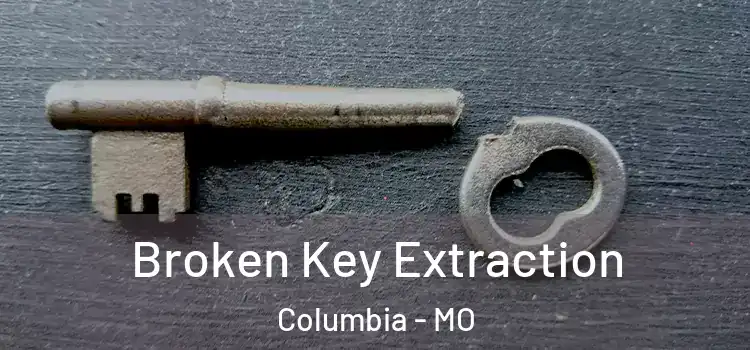  Broken Key Extraction Columbia - MO