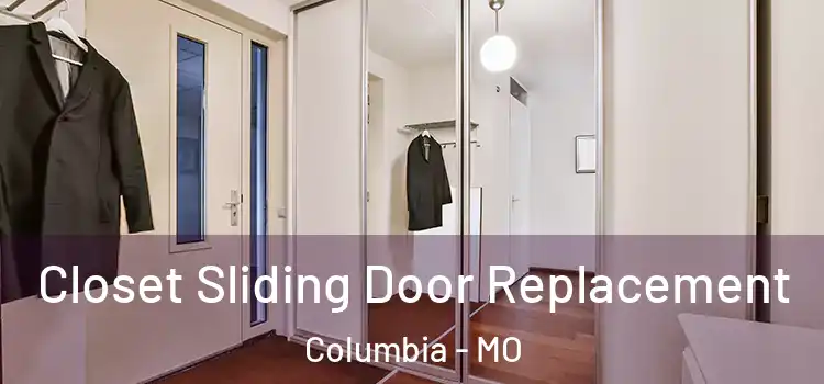 Closet Sliding Door Replacement Columbia - MO