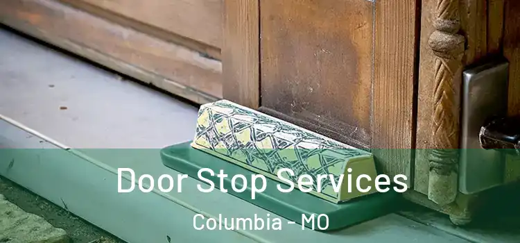 Door Stop Services Columbia - MO