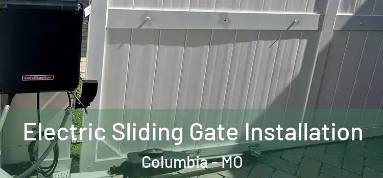 Electric Sliding Gate Installation Columbia - MO
