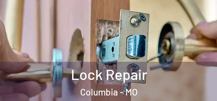 Lock Repair Columbia - MO