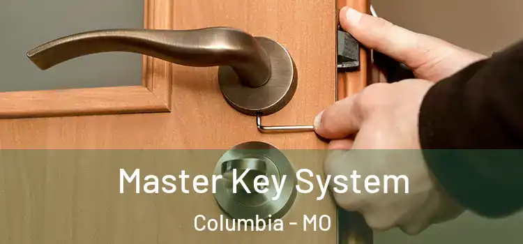  Master Key System Columbia - MO