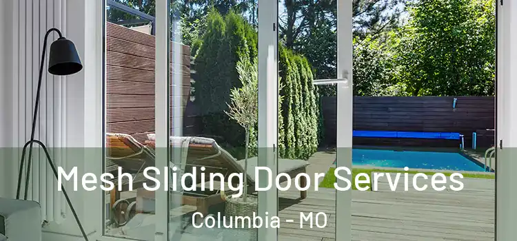 Mesh Sliding Door Services Columbia - MO