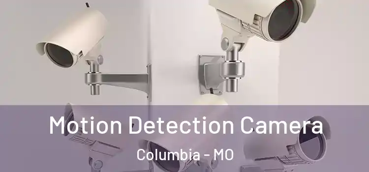  Motion Detection Camera Columbia - MO