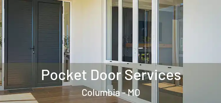 Pocket Door Services Columbia - MO