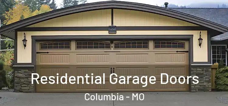  Residential Garage Doors Columbia - MO