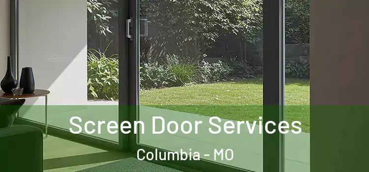 Screen Door Services Columbia - MO