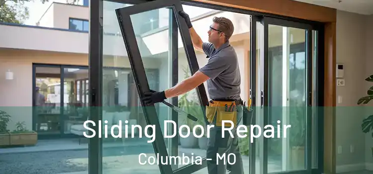 Sliding Door Repair Columbia - MO