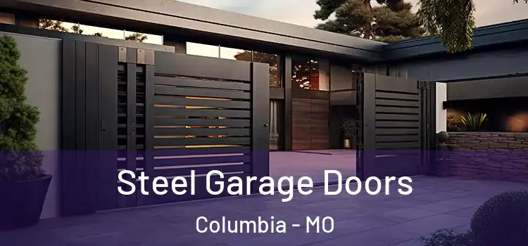 Steel Garage Doors Columbia - MO